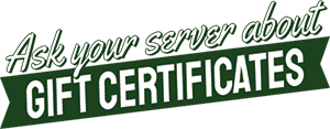 Ask your server about gift certificates
